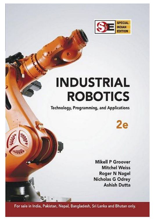 Industrial Robotics -Technology ,Programming and Applications (SIE) | 2nd Edition